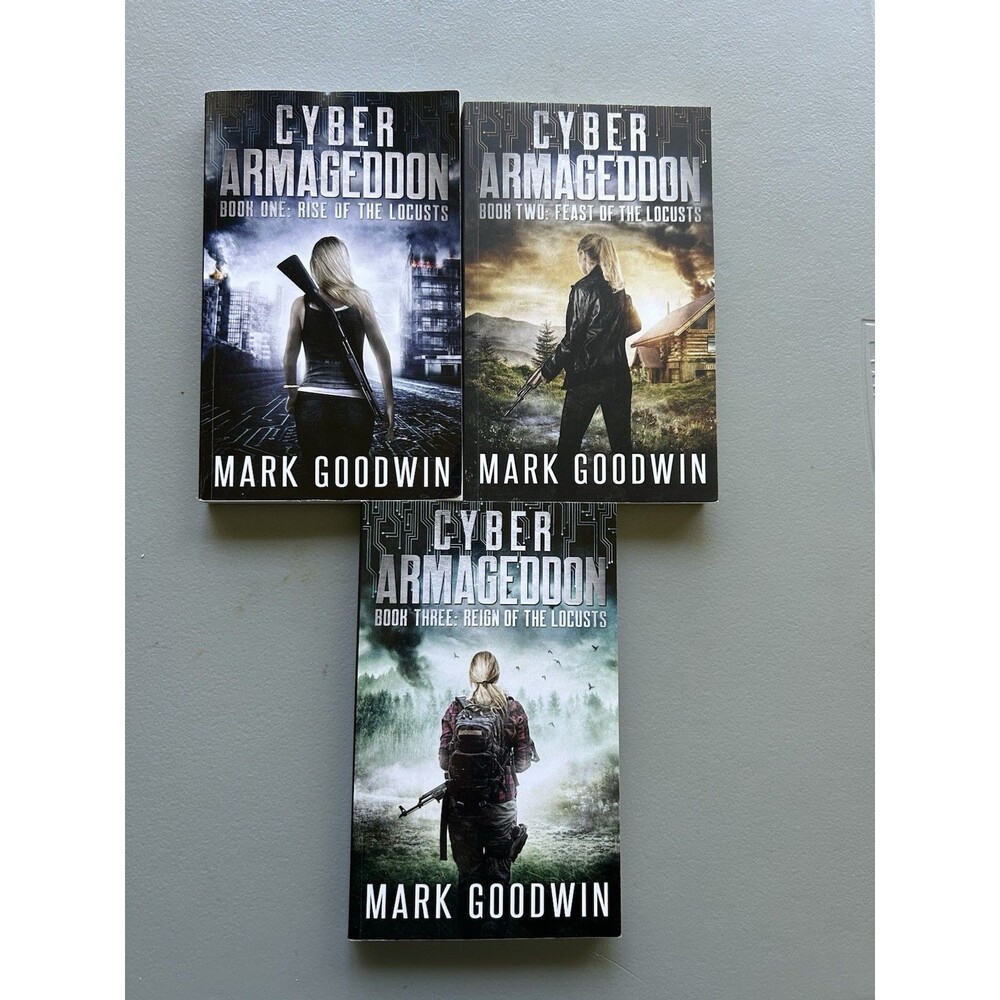Cyber Armageddon Books #1 -3 Rise Feast Reign Locusts By Mark Goodwin